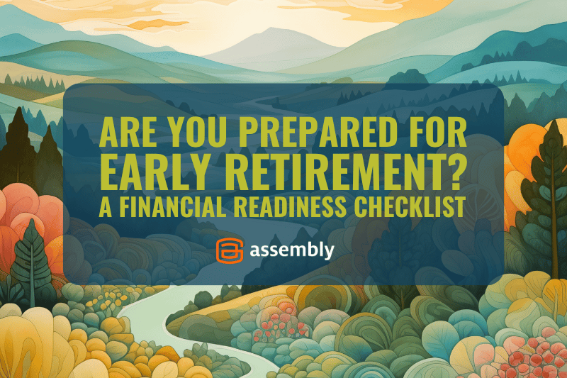 Are You Prepared for Early Retirement? A Financial Readiness Checklist