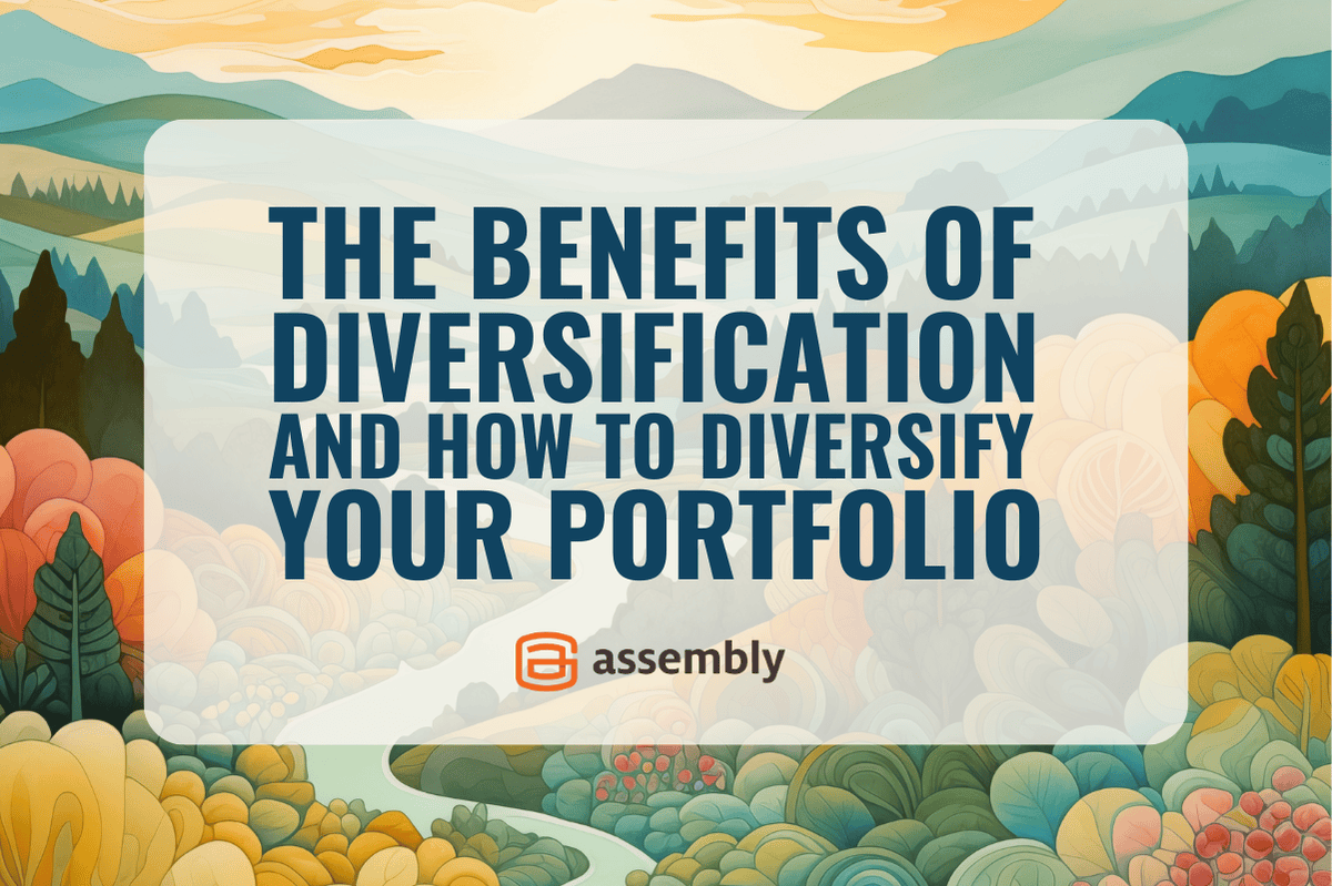 The Benefits of Diversification and How To Diversify Your Portfolio
