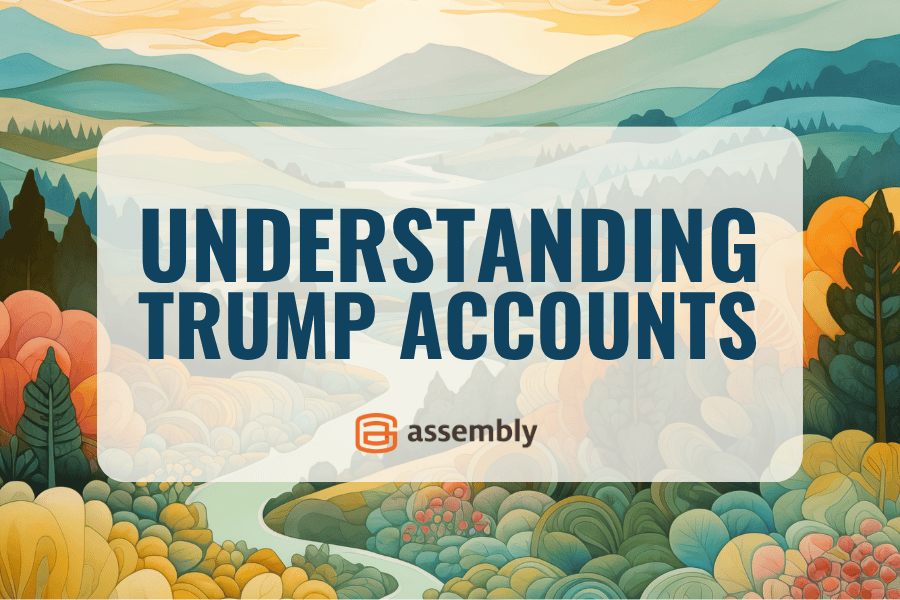 Understanding Trump Accounts