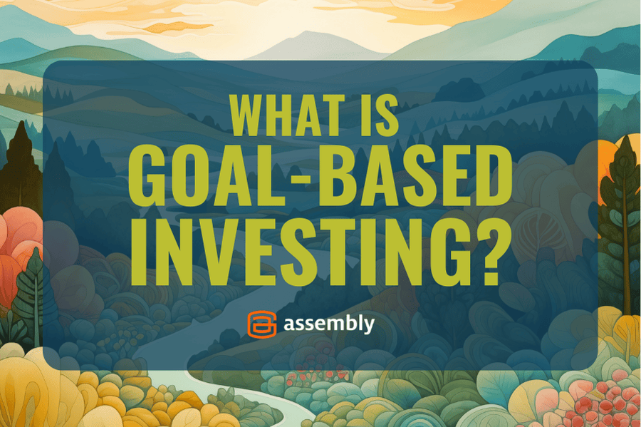 What Is Goal-Based Investing and Is It Right for You?