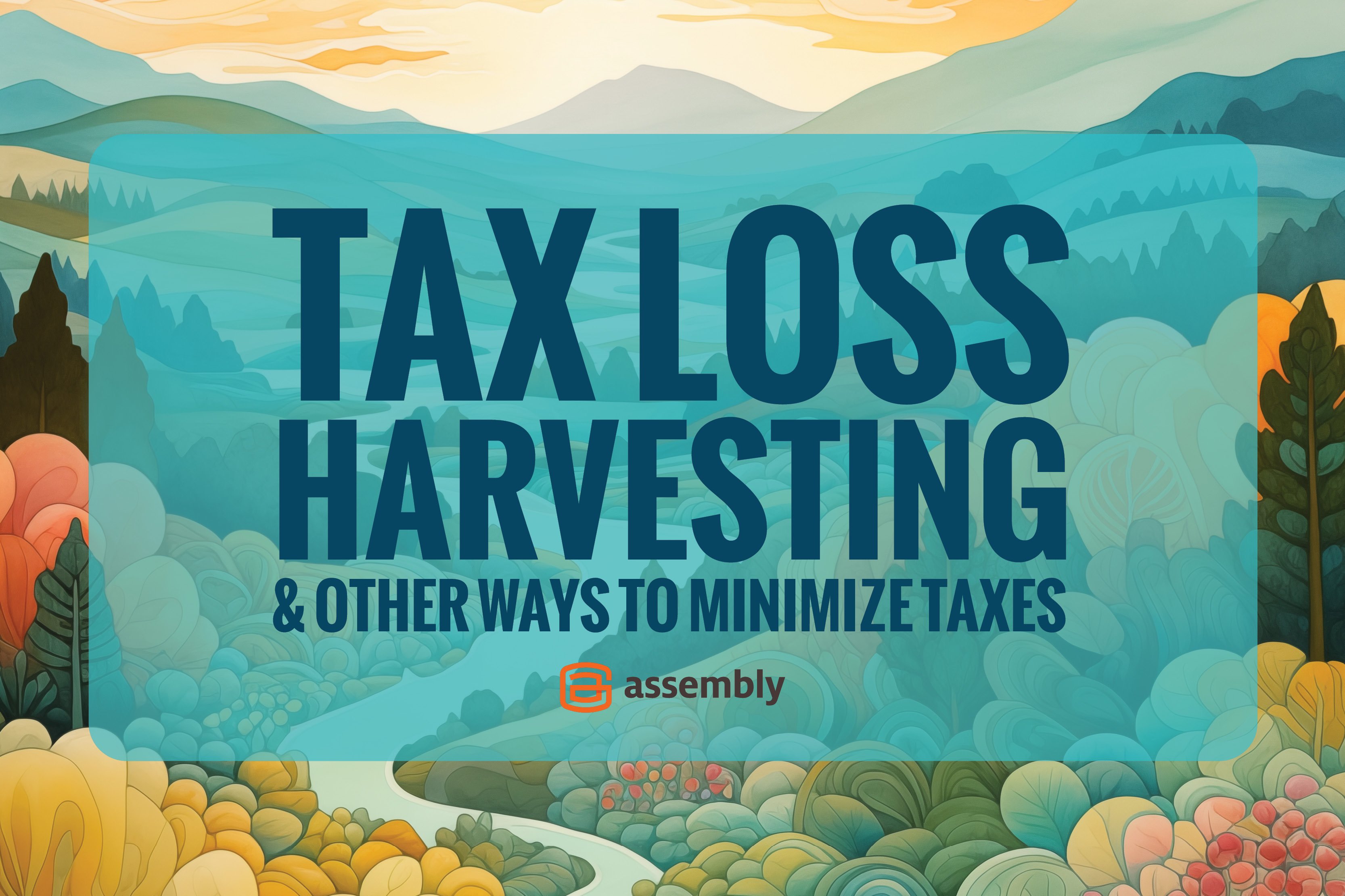 Minimize taxes with Tax Loss Harvesting